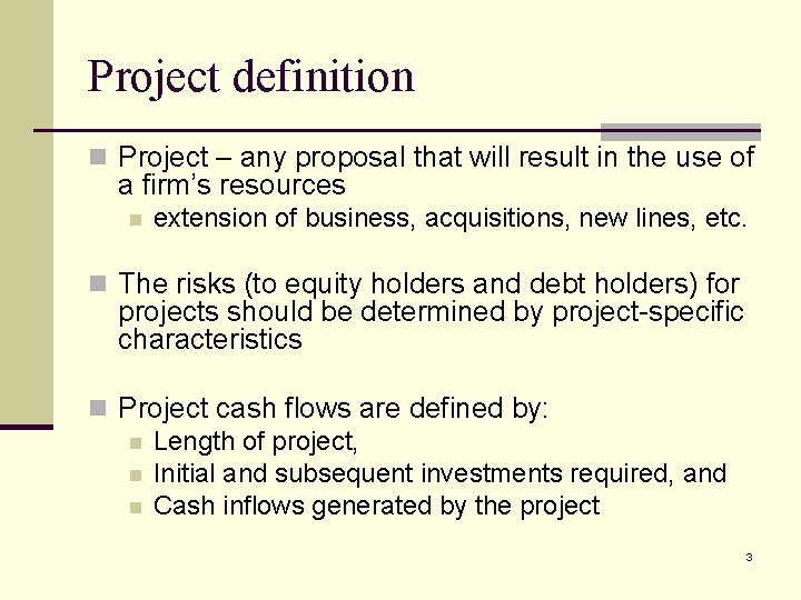 Project definition n Project – any proposal that will result in the use of