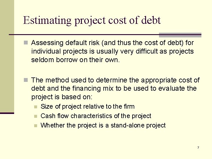 Estimating project cost of debt n Assessing default risk (and thus the cost of