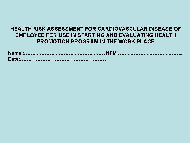 HEALTH RISK ASSESSMENT FOR CARDIOVASCULAR DISEASE OF EMPLOYEE FOR USE IN STARTING AND EVALUATING