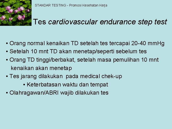 STANDAR TESTING - Promosi Kesehatan Kerja Tes cardiovascular endurance step test • Orang normal