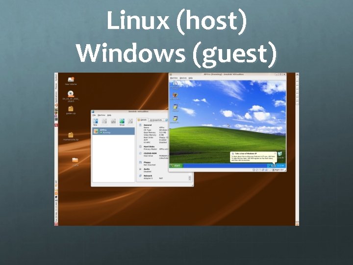 Linux (host) Windows (guest) 