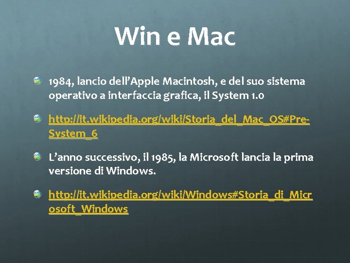 Win e Mac 1984, lancio dell’Apple Macintosh, e del suo sistema operativo a interfaccia