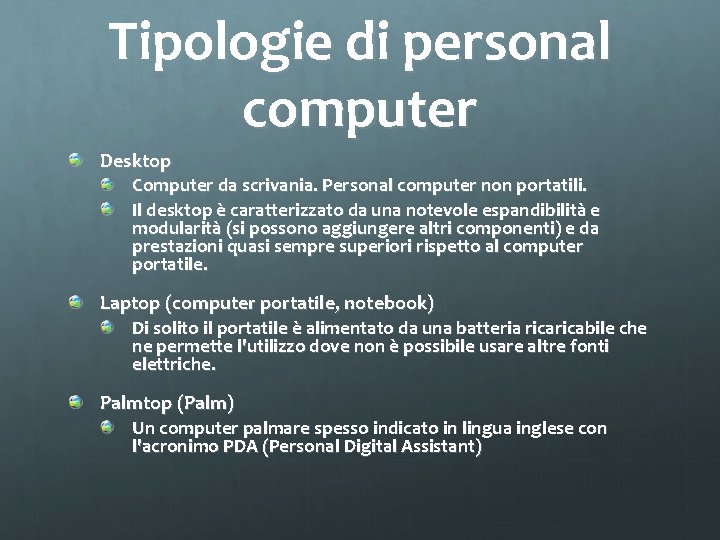 Tipologie di personal computer Desktop Computer da scrivania. Personal computer non portatili. Il desktop