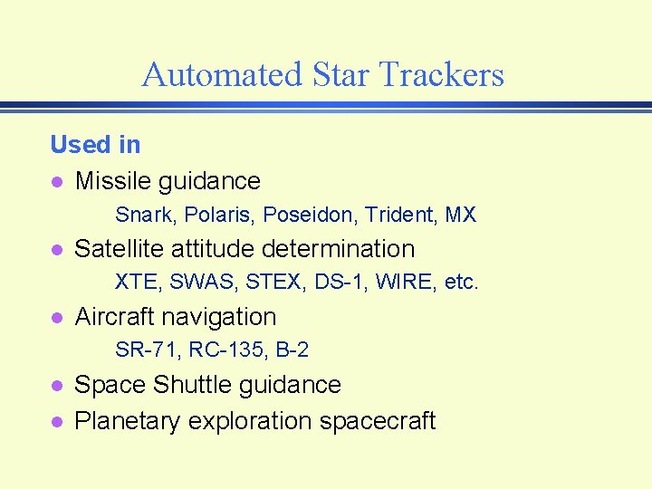 Automated Star Trackers Used in l Missile guidance Snark, Polaris, Poseidon, Trident, MX l Automated Star Trackers Used in l Missile guidance Snark, Polaris, Poseidon, Trident, MX l