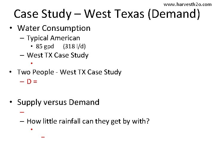 www. harvesth 2 o. com Case Study – West Texas (Demand) • Water Consumption