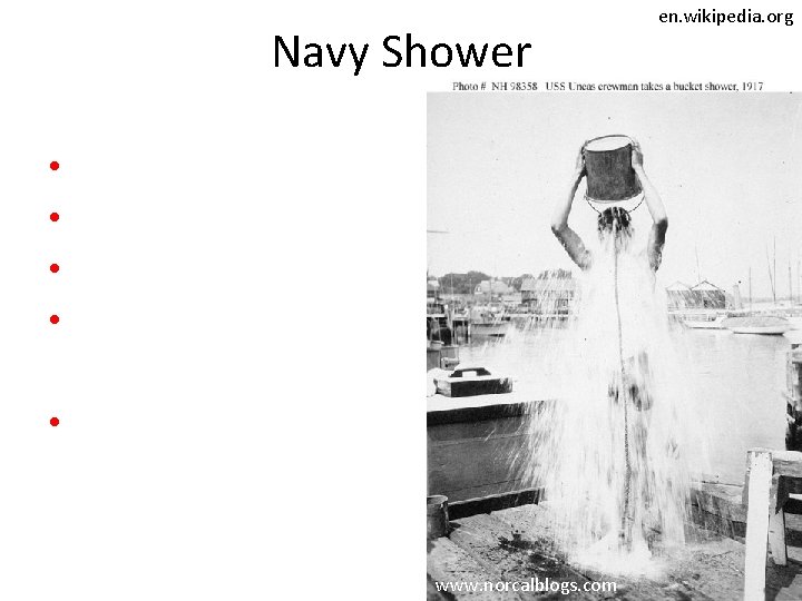 Navy Shower • • • www. norcalblogs. com en. wikipedia. org 