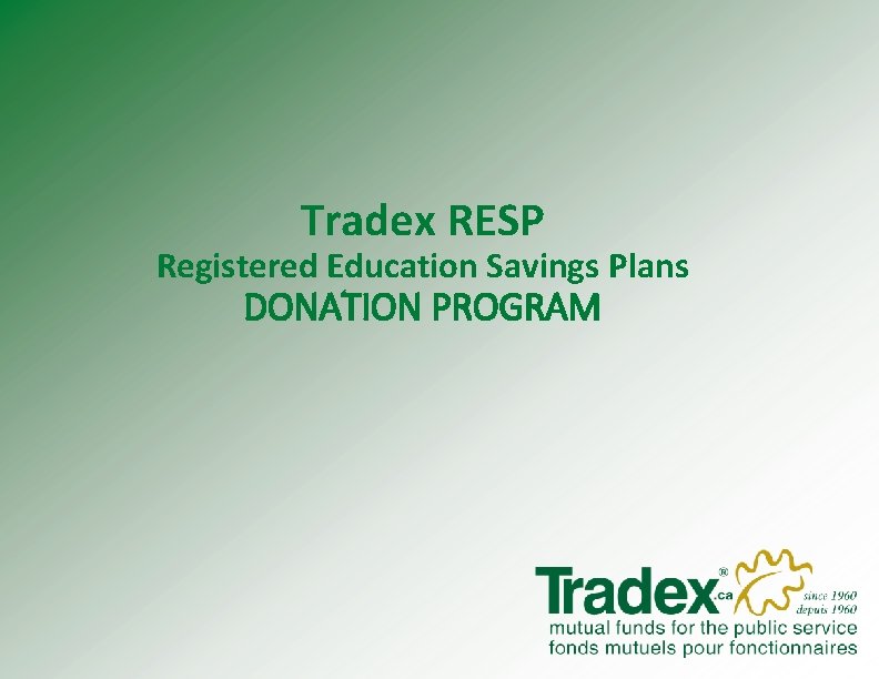 Tradex RESP Registered Education Savings Plans DONATION PROGRAM 