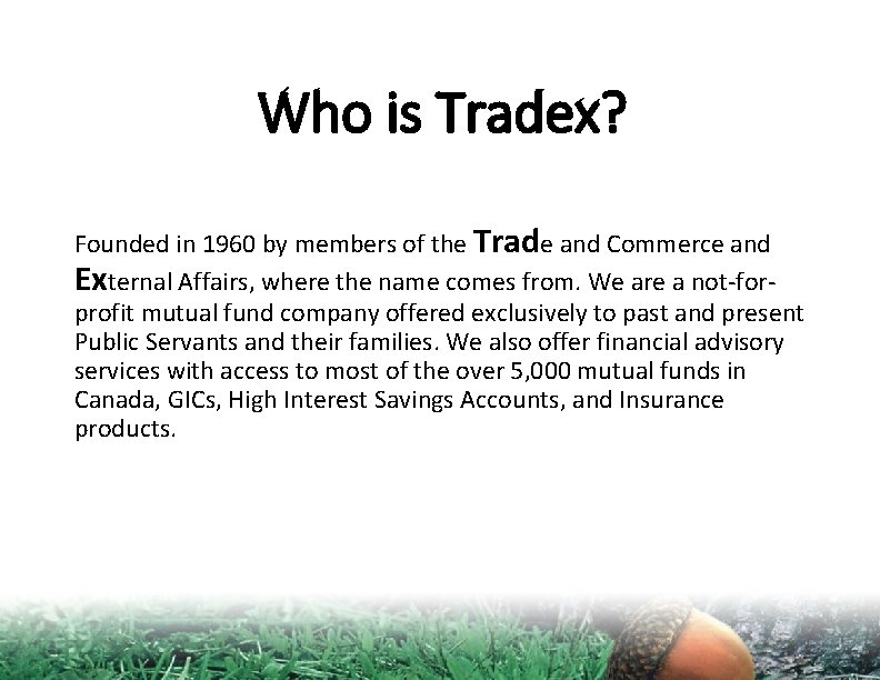 Who is Tradex? Founded in 1960 by members of the Trade and Commerce and