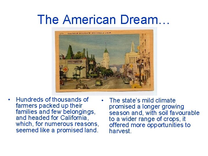 The American Dream… • Hundreds of thousands of • The state’s mild climate farmers