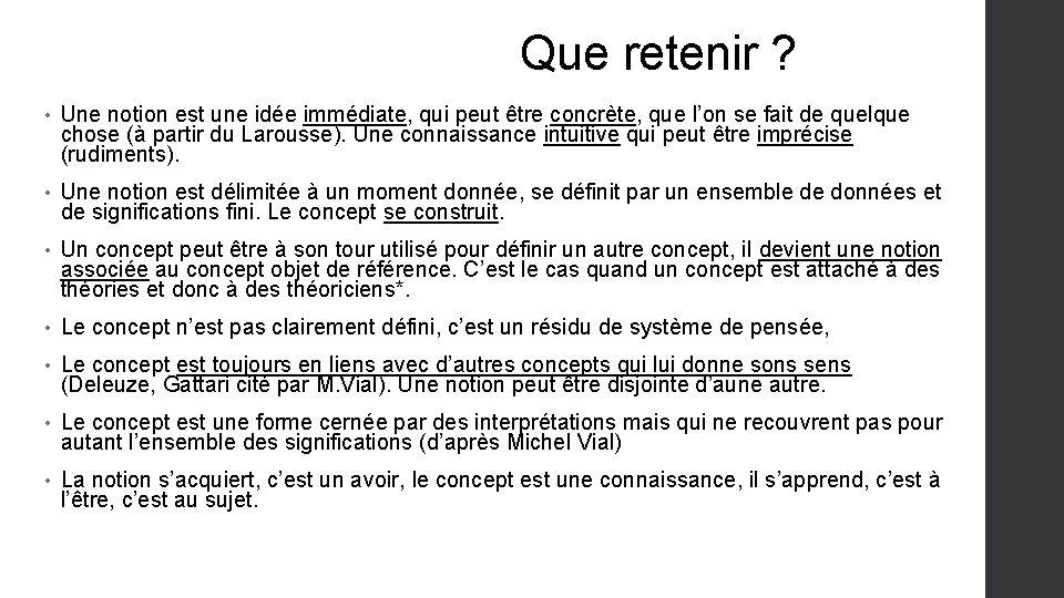 Que retenir ? • Une notion est une idée immédiate, qui peut être concrète,