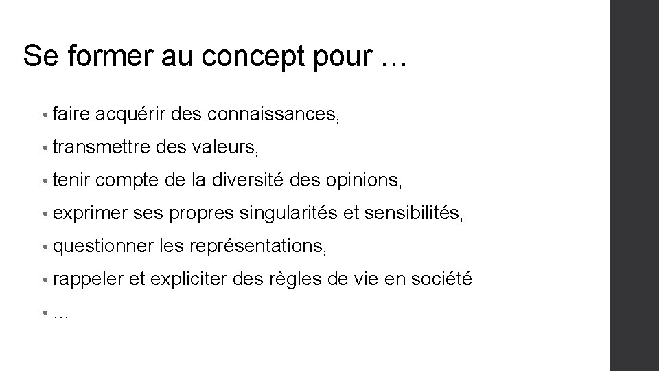 Se former au concept pour … • faire acquérir des connaissances, • transmettre des