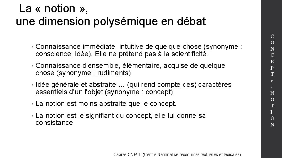  La « notion » , une dimension polysémique en débat • Connaissance immédiate,