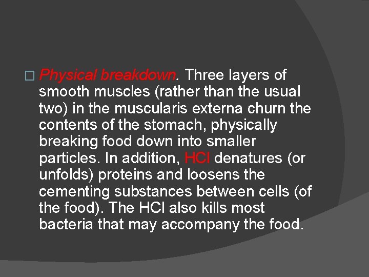 � Physical breakdown. Three layers of smooth muscles (rather than the usual two) in