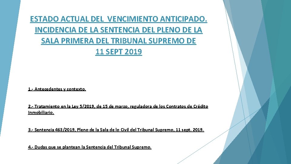 ESTADO ACTUAL DEL VENCIMIENTO ANTICIPADO. INCIDENCIA DE LA SENTENCIA DEL PLENO DE LA SALA