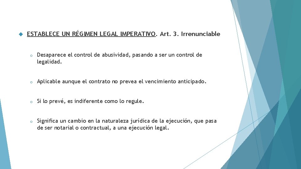  ESTABLECE UN RÉGIMEN LEGAL IMPERATIVO. Art. 3. Irrenunciable o Desaparece el control de