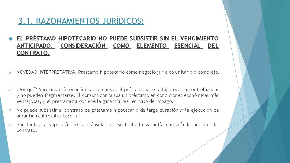 3. 1. RAZONAMIENTOS JURÍDICOS: EL PRÉSTAMO HIPOTECARIO NO PUEDE SUBSISTIR SIN EL VENCIMIENTO ANTICIPADO.