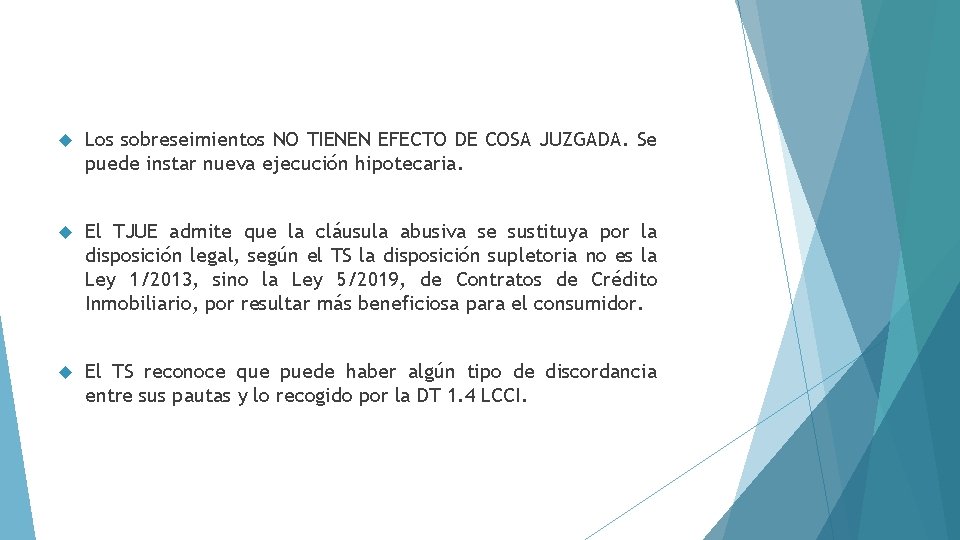  Los sobreseimientos NO TIENEN EFECTO DE COSA JUZGADA. Se puede instar nueva ejecución