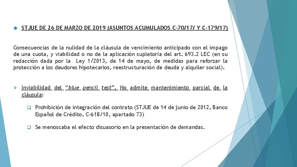  STJUE DE 26 DE MARZO DE 2019 (ASUNTOS ACUMULADOS C-70/17/ Y C-179/17) Consecuencias