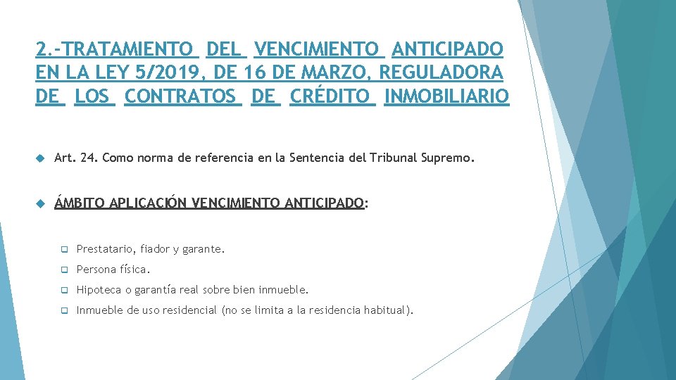 2. -TRATAMIENTO DEL VENCIMIENTO ANTICIPADO EN LA LEY 5/2019, DE 16 DE MARZO, REGULADORA