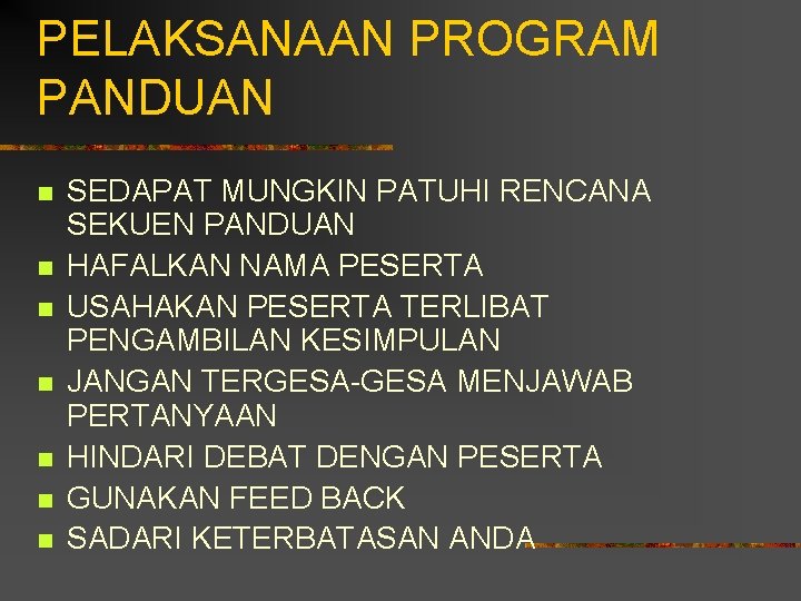 PELAKSANAAN PROGRAM PANDUAN n n n n SEDAPAT MUNGKIN PATUHI RENCANA SEKUEN PANDUAN HAFALKAN