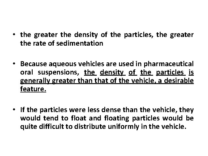  • the greater the density of the particles, the greater the rate of
