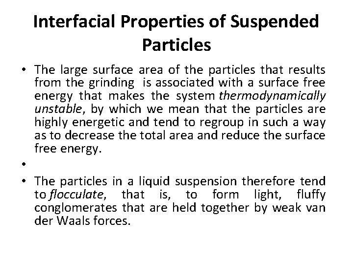 Interfacial Properties of Suspended Particles • The large surface area of the particles that