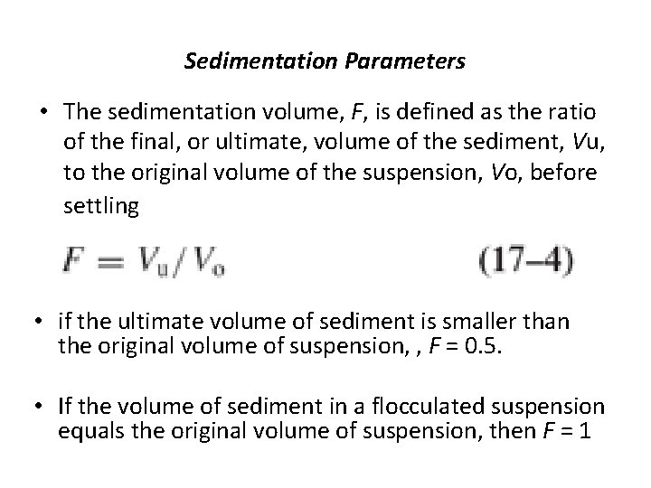 Sedimentation Parameters • The sedimentation volume, F, is defined as the ratio of the