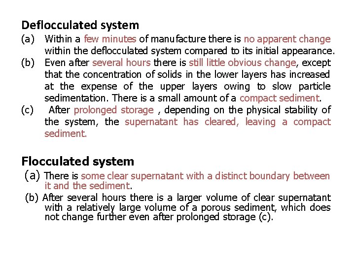 Deflocculated system (a) (b) (c) Within a few minutes of manufacture there is no