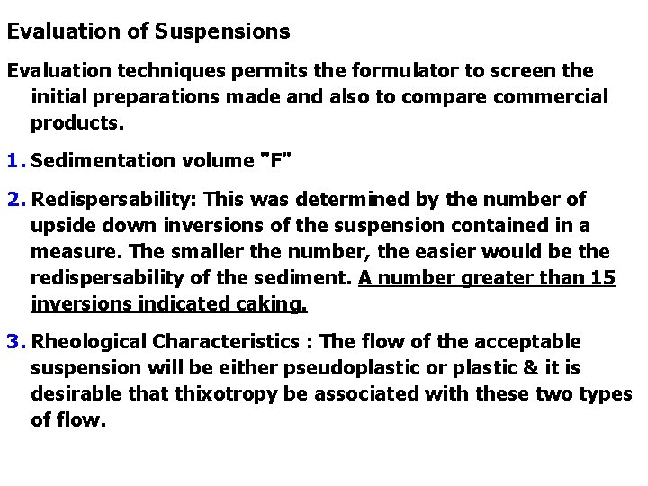 Evaluation of Suspensions Evaluation techniques permits the formulator to screen the initial preparations made