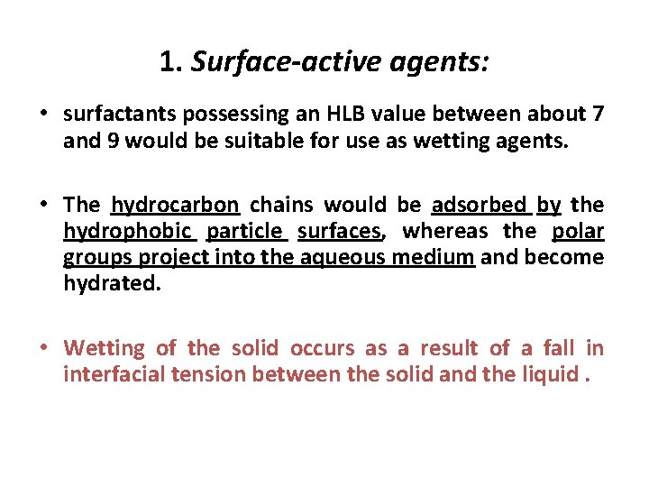 1. Surface-active agents: • surfactants possessing an HLB value between about 7 and 9