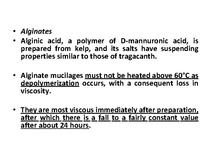  • Alginates • Alginic acid, a polymer of D-mannuronic acid, is prepared from