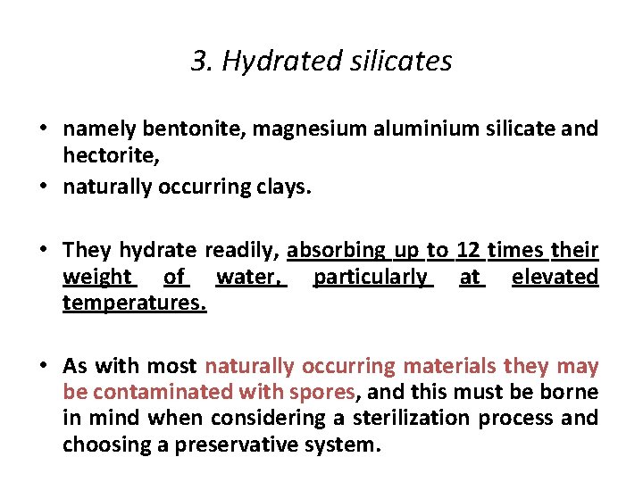 3. Hydrated silicates • namely bentonite, magnesium aluminium silicate and hectorite, • naturally occurring