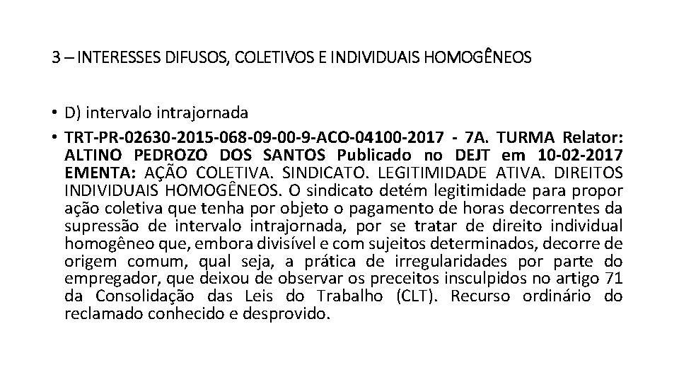 3 – INTERESSES DIFUSOS, COLETIVOS E INDIVIDUAIS HOMOGÊNEOS • D) intervalo intrajornada • TRT-PR-02630