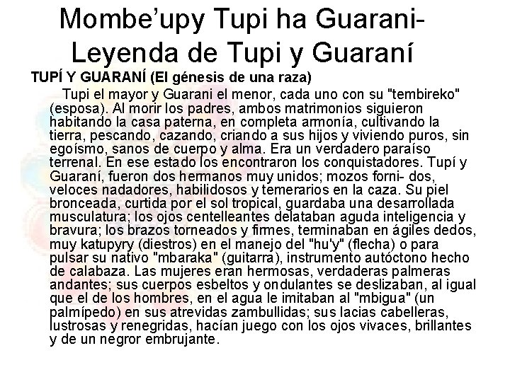 Mombe’upy Tupi ha Guarani- Leyenda de Tupi y Guaraní TUPÍ Y GUARANÍ (El génesis