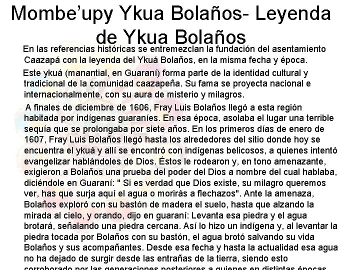 Mombe’upy Ykua Bolaños- Leyenda de Ykua Bolaños En las referencias históricas se entremezclan la