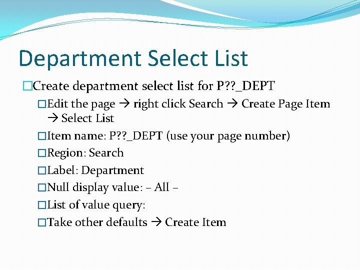 Department Select List �Create department select list for P? ? _DEPT �Edit the page