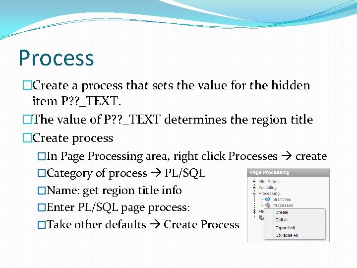 Process �Create a process that sets the value for the hidden item P? ?