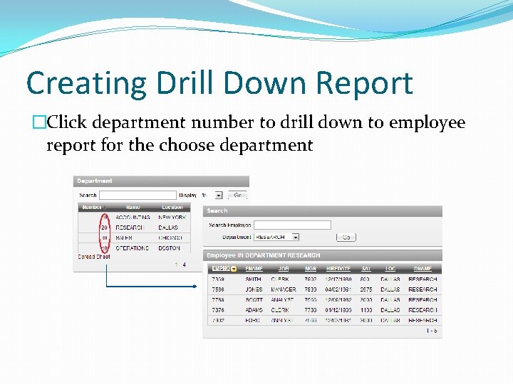 Creating Drill Down Report �Click department number to drill down to employee report for