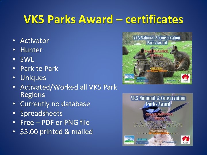 VK 5 Parks Award – certificates • • • Activator Hunter SWL Park to