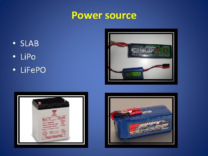 Power source • SLAB • Li. Po • Li. Fe. PO 