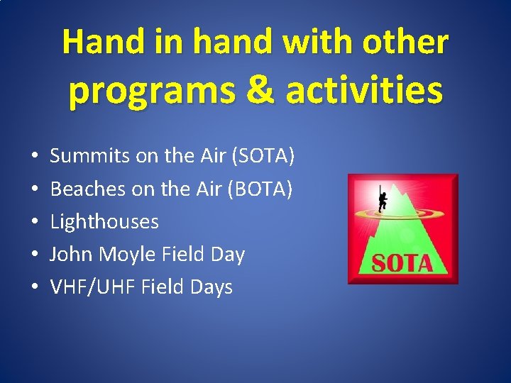 Hand in hand with other programs & activities • • • Summits on the