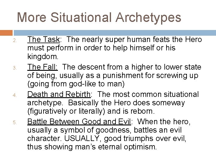More Situational Archetypes 2. 3. 4. 5. The Task: The nearly super human feats