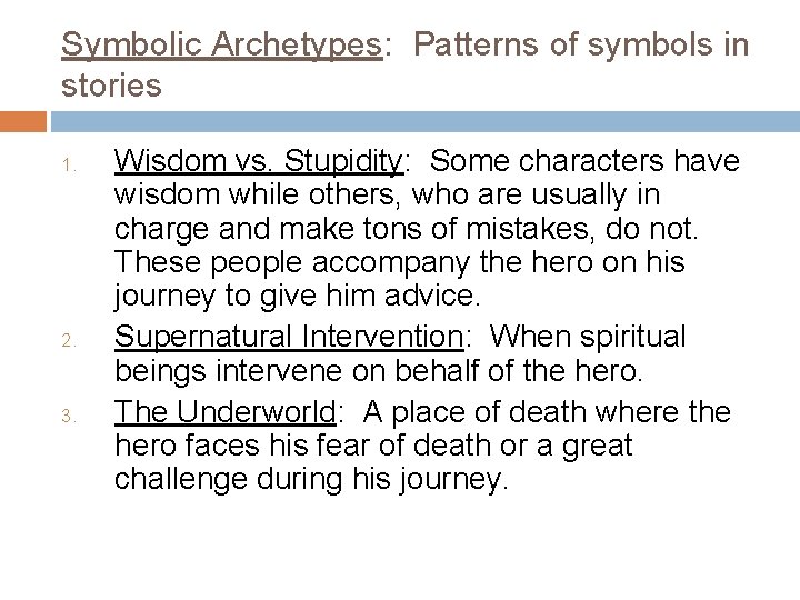 Symbolic Archetypes: Patterns of symbols in stories 1. 2. 3. Wisdom vs. Stupidity: Some