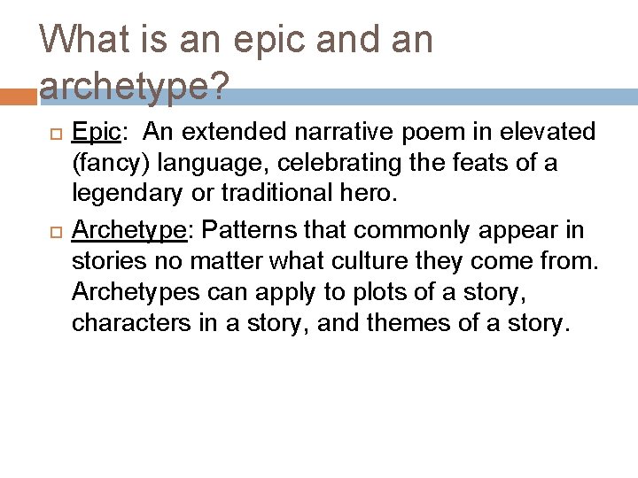 What is an epic and an archetype? Epic: An extended narrative poem in elevated