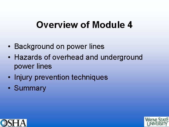 Overview of Module 4 • Background on power lines • Hazards of overhead and