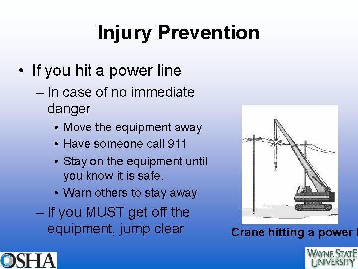 Injury Prevention • If you hit a power line – In case of no