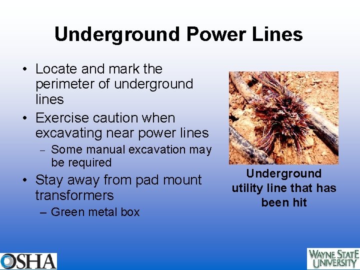 Underground Power Lines • Locate and mark the perimeter of underground lines • Exercise