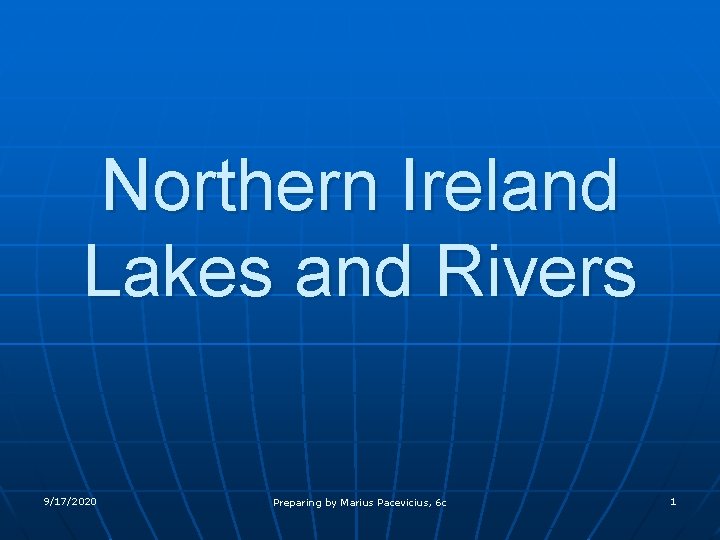 Northern Ireland Lakes and Rivers 9/17/2020 Preparing by Marius Pacevicius, 6 c 1 