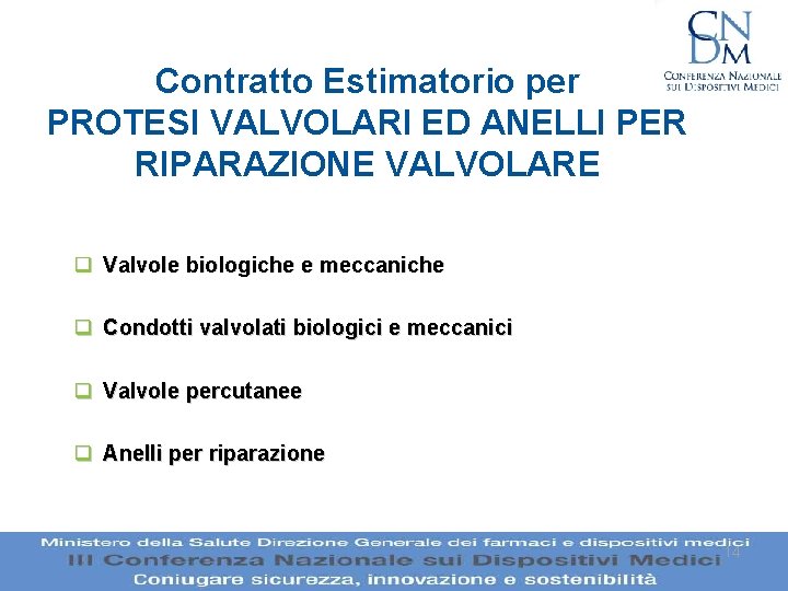 Contratto Estimatorio per PROTESI VALVOLARI ED ANELLI PER RIPARAZIONE VALVOLARE q Valvole biologiche e