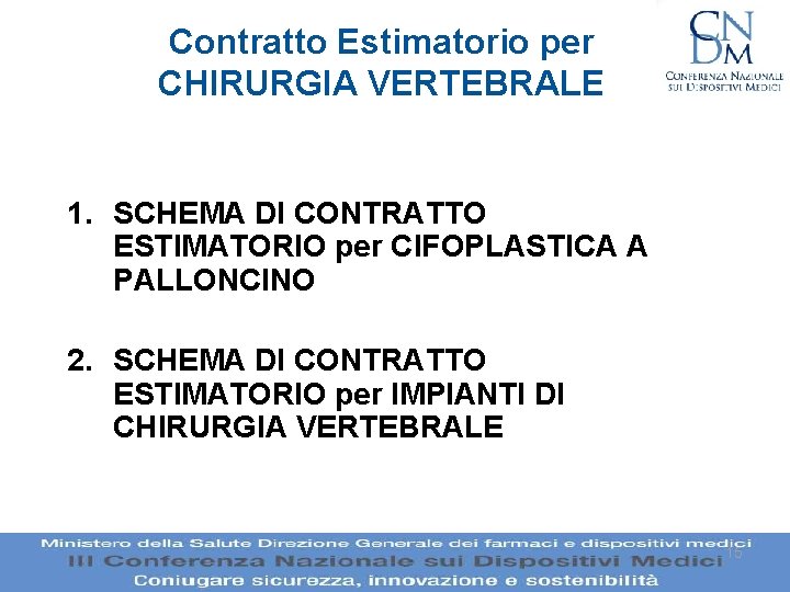 Contratto Estimatorio per CHIRURGIA VERTEBRALE 1. SCHEMA DI CONTRATTO ESTIMATORIO per CIFOPLASTICA A PALLONCINO